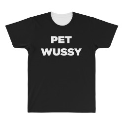 pet wussy All Over Men's T-shirt | Artistshot