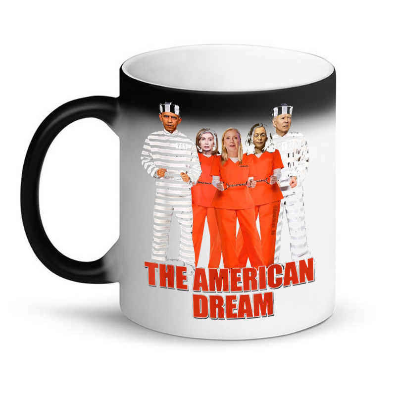 Obama Biden Kamala Pelosi Prisoner The American Dream T Shirt Magic Mug | Artistshot