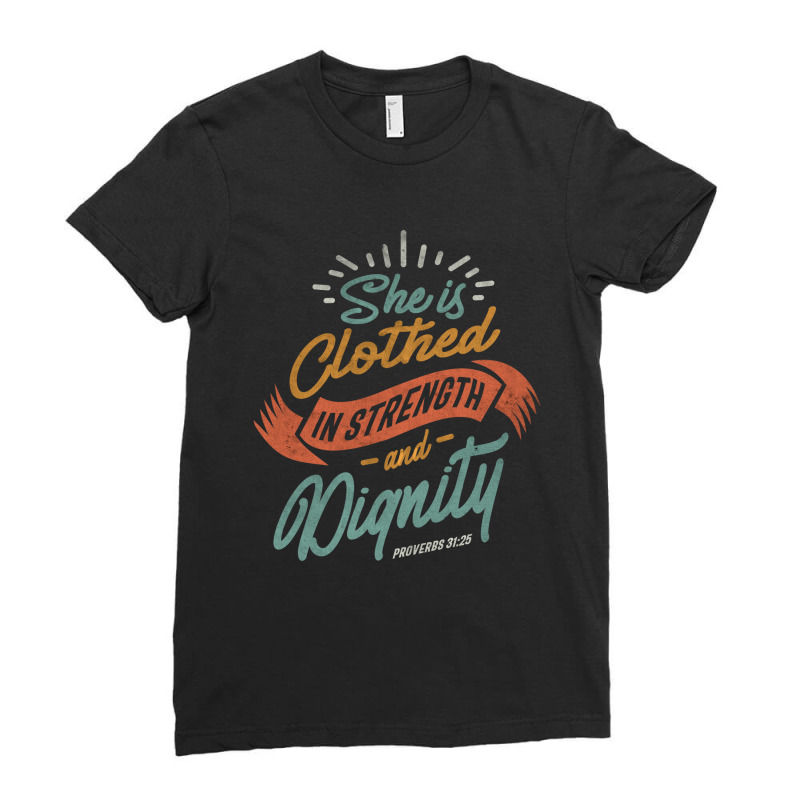 She Is Clothed In Strength And Dignity - Religious Ladies Fitted T-Shirt by cidolopez | Artistshot