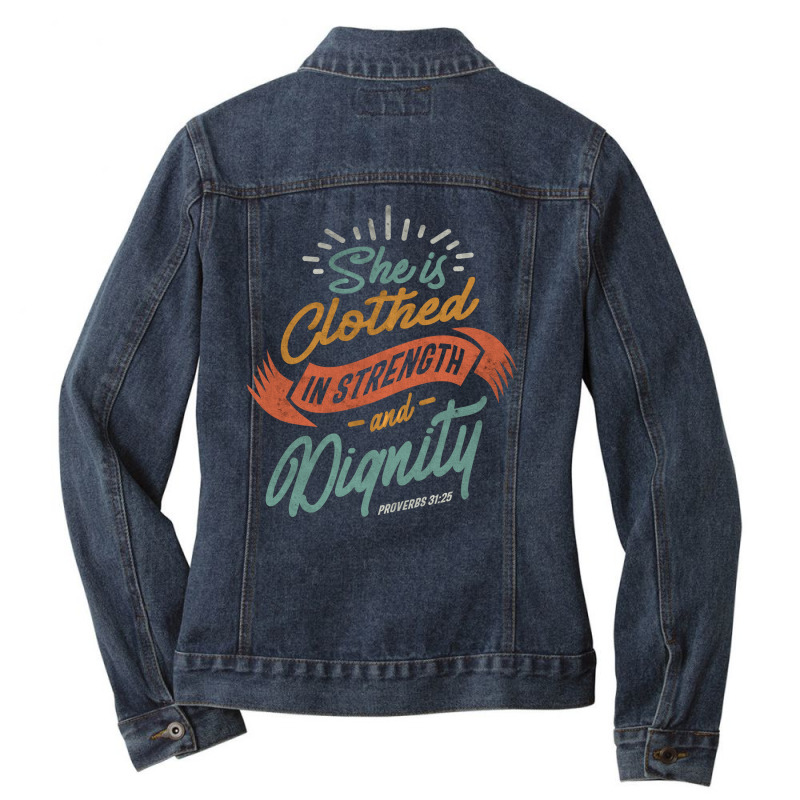 She Is Clothed In Strength And Dignity - Religious Ladies Denim Jacket by cidolopez | Artistshot