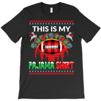 Football This Is My Christmas Pajama American Football Sports Lover 36 T-shirt | Artistshot