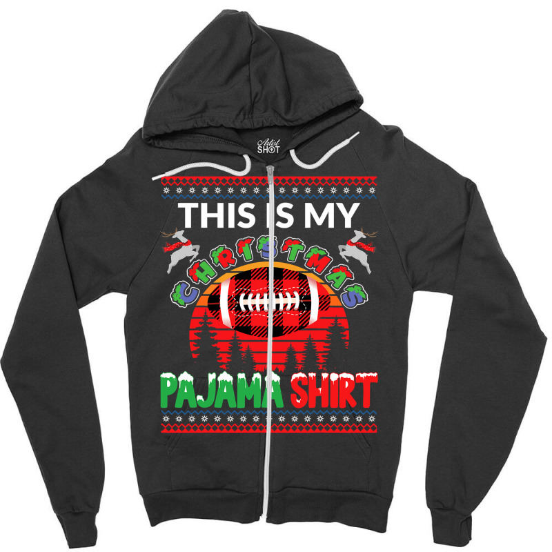 Football This Is My Christmas Pajama American Football Sports Lover 36 Zipper Hoodie by hopelessoon | Artistshot