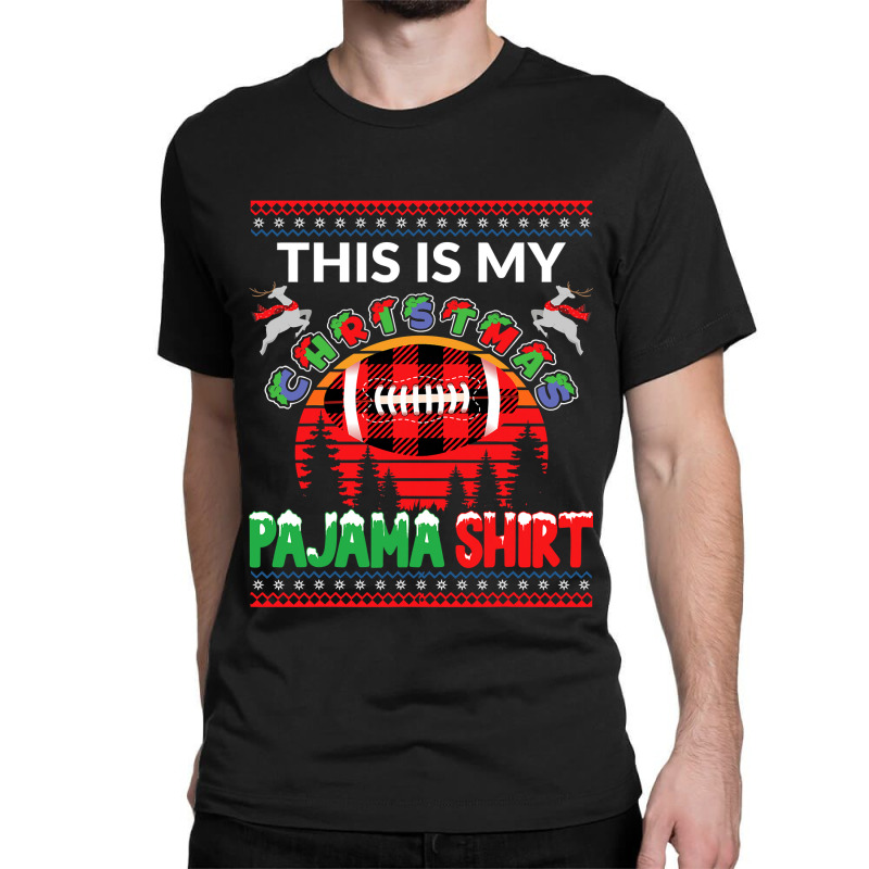 Football This Is My Christmas Pajama American Football Sports Lover 36 Classic T-shirt by hopelessoon | Artistshot