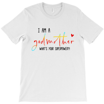 God Mother   What Is Your Superpower T-shirt Designed By Just4you