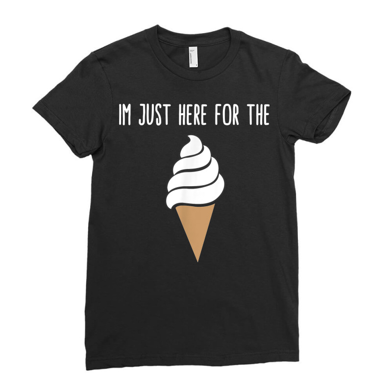 I'm Just Here For The Ice Cream Meme Cute Vanilla Soft Serve T Shirt Ladies Fitted T-Shirt by abdurrehmancappucci | Artistshot