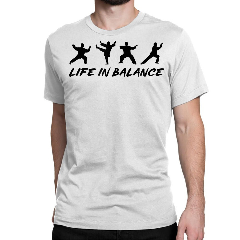 Life In A Balance Tai Chi Martial Arts Qigong Self Defense T Shirt Classic T-shirt by vazwttopperve | Artistshot