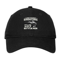 Long Range Shooting It's Like Golf But For Men T Shirt Adjustable Cap | Artistshot