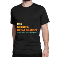 Mens Fathers Day Gift From Grandkids Dad Grandpa Great Grandpa Classic T-shirt | Artistshot