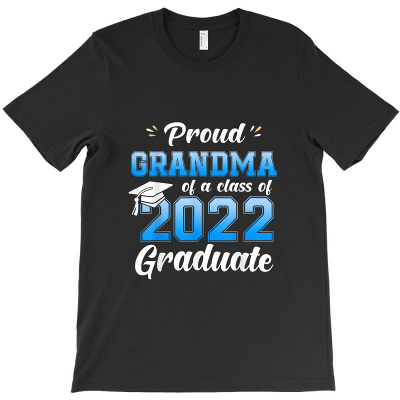 Proud Grandma Of A Class Of 2022 Senior Graduate Graduation T-Shirt by deluxebed | Artistshot