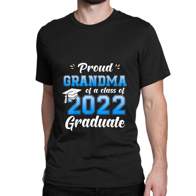 Proud Grandma Of A Class Of 2022 Senior Graduate Graduation Classic T-shirt by deluxebed | Artistshot