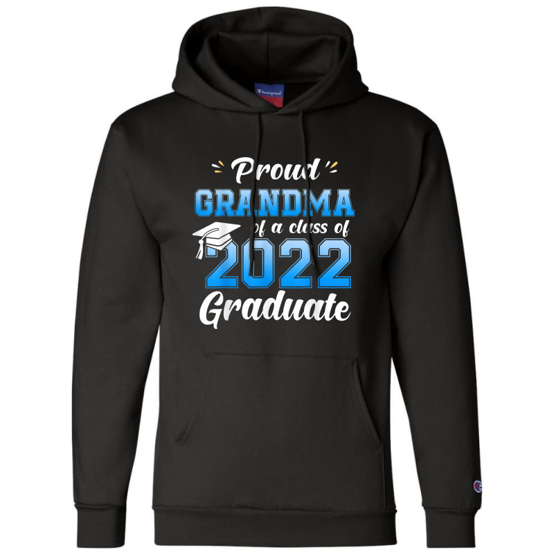 Proud Grandma Of A Class Of 2022 Senior Graduate Graduation Champion Hoodie by deluxebed | Artistshot