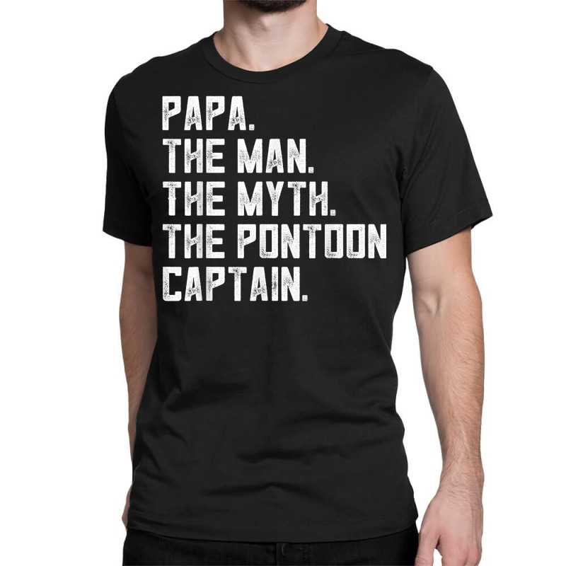 Mens Men Sailing Boat Papa Shirt Pontoon Captain Apparel, Boating T Sh Classic T-shirt | Artistshot