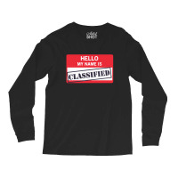 Hello My Name Is Classified1 01 Long Sleeve Shirts | Artistshot