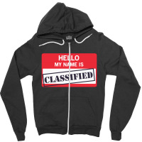 Hello My Name Is Classified1 01 Zipper Hoodie | Artistshot