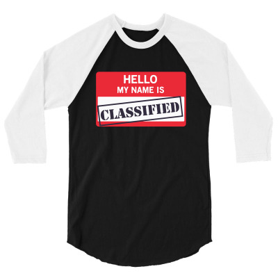 Hello My Name Is Classified1 01 3/4 Sleeve Shirt Designed By Sell4