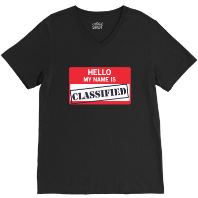 Hello My Name Is Classified1 01 V-neck Tee Designed By Sell4