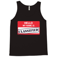 Hello My Name Is Classified1 01 Tank Top | Artistshot