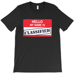 hello my name is classified1 01 T-Shirt | Artistshot