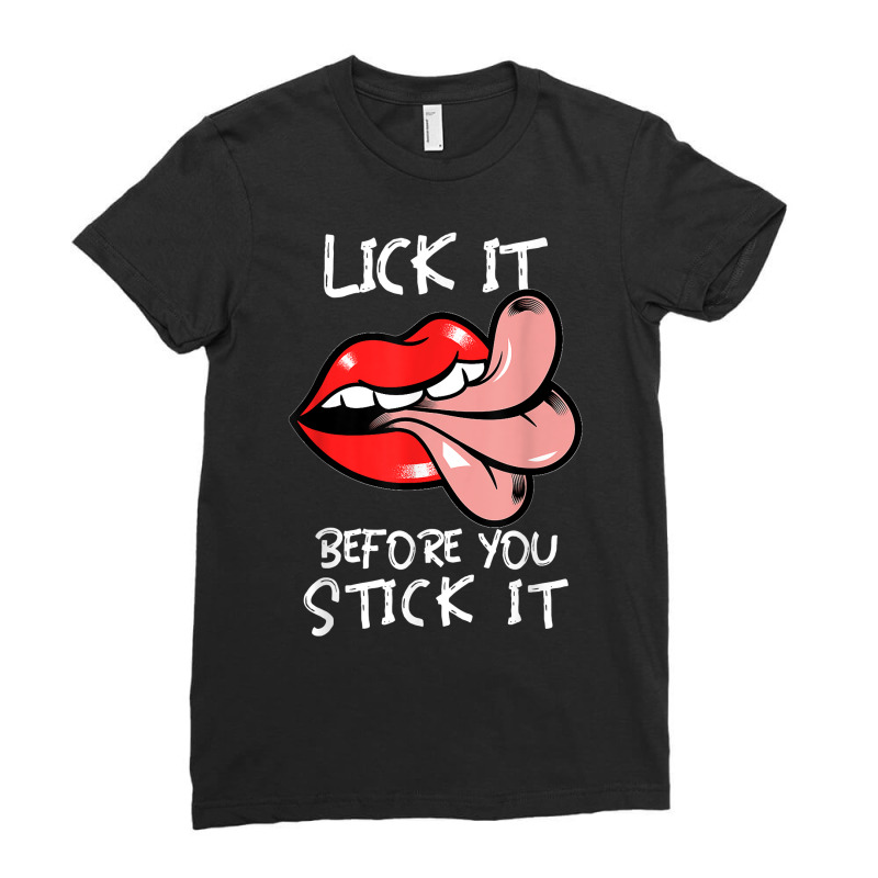 Oral Sex Tongue  Lick It Before You Stick It  Adult Humor T Shirt Ladies Fitted T-Shirt by copedoire | Artistshot