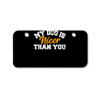 My Dog Is Nicer Than You Funny Dog Lover Dog Owners Puppy T Shirt Bicycle License Plate | Artistshot