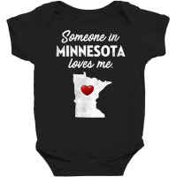 Someone In Minnesota Loves Me   Minnesota Shirt Mn T Shirt Baby Bodysuit | Artistshot