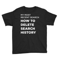 Search How To Delete Search History T Shirt Youth Tee | Artistshot