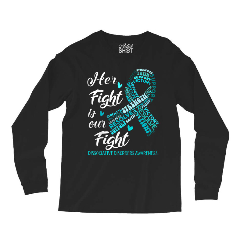 Dissociative Disorders Awareness Her Fight Is Our Fight Long Sleeve Shirts | Artistshot