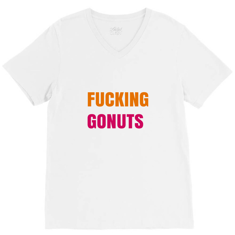 Fucking Gonuts V-Neck Tee by timindonesia | Artistshot