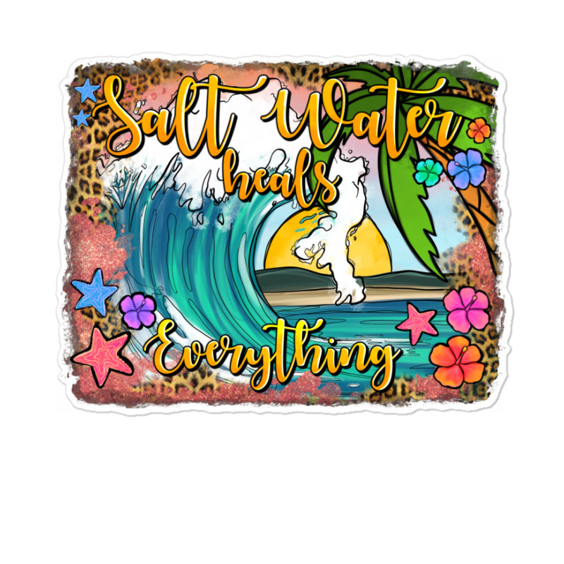 Salt Water Heals Everything Sticker | Artistshot