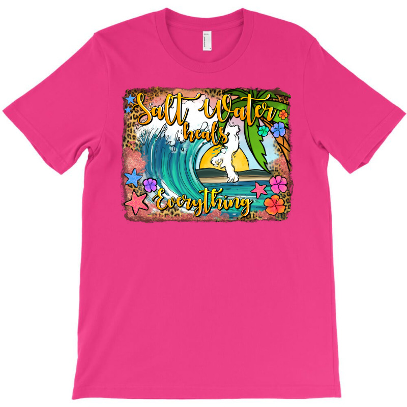 Salt Water Heals Everything T-shirt | Artistshot