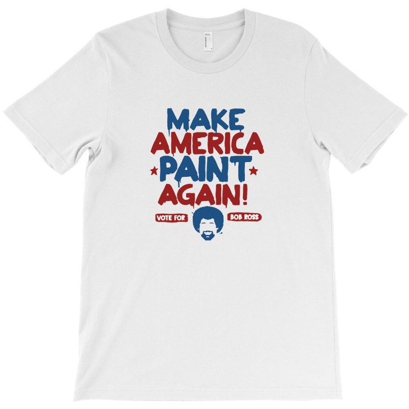 Painter Ross Make America Paint Again T-Shirt by timindonesia | Artistshot