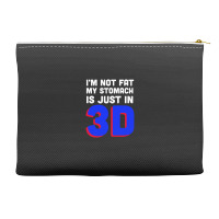 I'm Not Fat My Stomach Is Just In 3d1 01 Accessory Pouches | Artistshot