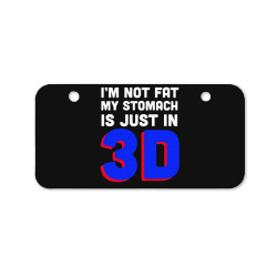 i'm not fat my stomach is just in 3d1 01 Bicycle License Plate | Artistshot