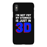 I'm Not Fat My Stomach Is Just In 3d1 01 Iphonex Case | Artistshot