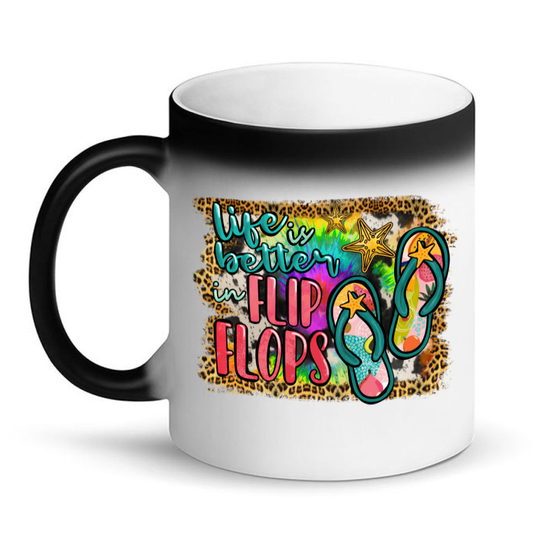 Life Is Better In Flip Flops Magic Mug | Artistshot