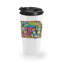 Life Is Better In Flip Flops Travel Mug | Artistshot