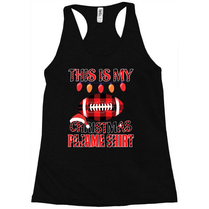 Football This Is My Christmas Pajama American Football Sports Lover 38 Racerback Tank by hopelessoon | Artistshot