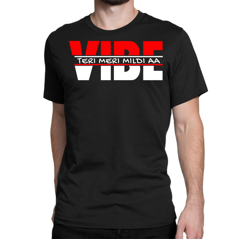 Vibe Teri Meri Mildi Aa Classic T-shirt by HelloShop | Artistshot