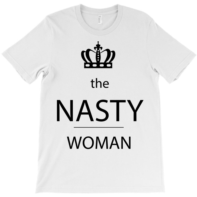 The Nasty Woman T-shirt | Artistshot