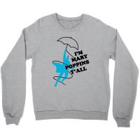 I'm Mary Poppins Y'all Yondu Crewneck Sweatshirt | Artistshot