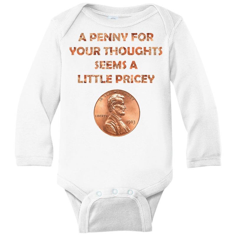 A Penny For Your Thoughts Seems A Little Pricey, Coin Letter T Shirt Long Sleeve Baby Bodysuit | Artistshot