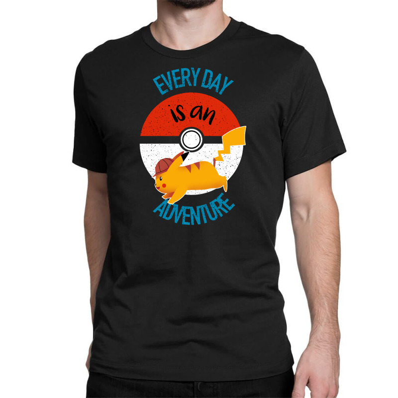 Every Day Is An Adventure Classic T-shirt | Artistshot