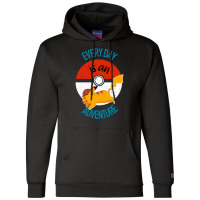 Every Day Is An Adventure Champion Hoodie | Artistshot