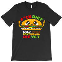 Fxck Diet T-shirt | Artistshot