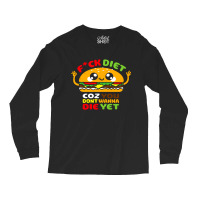 Fxck Diet Long Sleeve Shirts | Artistshot