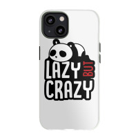 Lazy But Crazy Iphone 13 Case | Artistshot