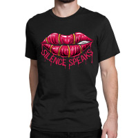 Silence Speaks Classic T-shirt | Artistshot