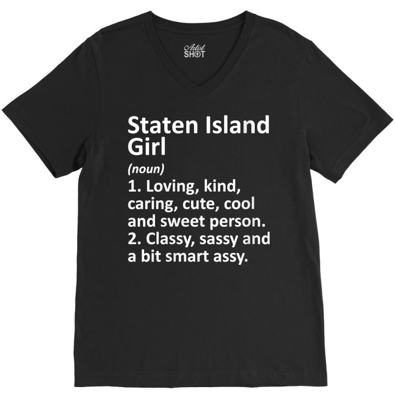 Womens Staten Island Ny New York Funny City Home Roots Girl Gift V Nec V-Neck Tee by erinlorrai | Artistshot