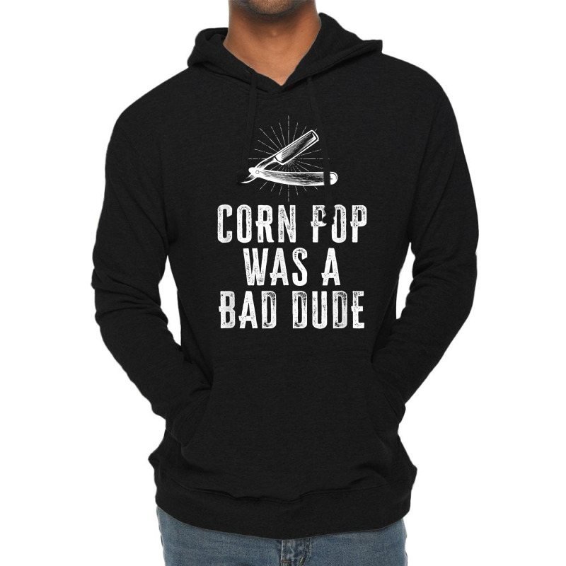 Corn Pop Was A Bad Dude   Joe Biden Parody T Shirt Lightweight Hoodie | Artistshot