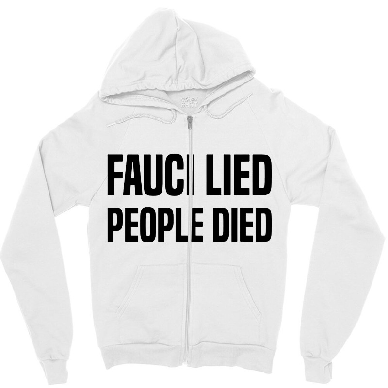 Fauci Lied People Died Zipper Hoodie by Star Store | Artistshot